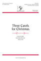 Three Carols for Christmas SAT Singer's Edition cover